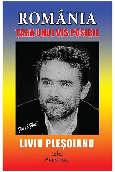 Editura Prestige Romania. Tara unui vis posibil. Paradoxal, utopic