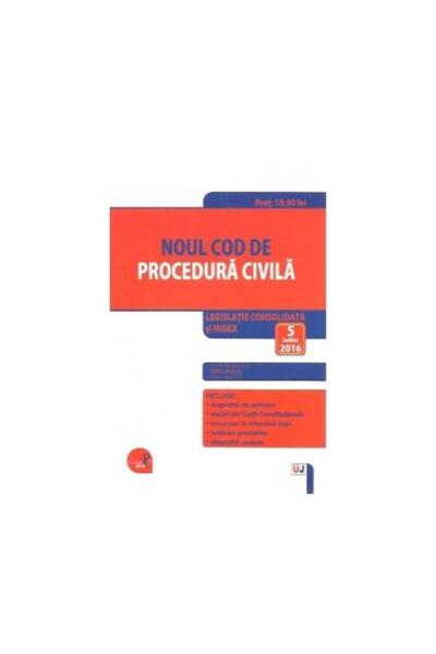 Editura Universul Juridic New Code of Civil Procedure. July 5, 2016. Legisl