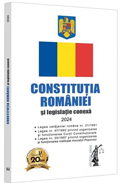 Editura Universul Juridic The Constitution of Romania and related legislation...