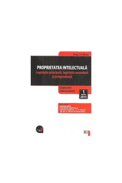 Editura Universul Juridic Intellectual property. Main legislation,