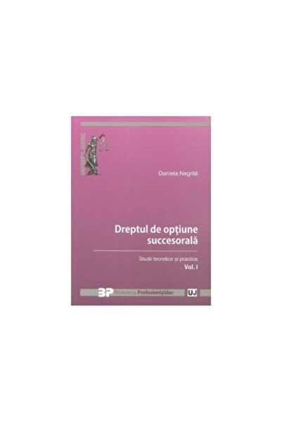 Editura Universul Juridic The right of succession option. Vol. I - Studies