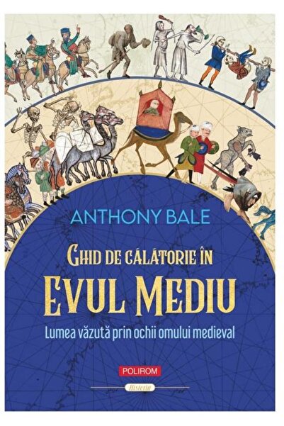 Editura Polirom Ghid de calatorie in Evul Mediu. Lumea vazuta prin