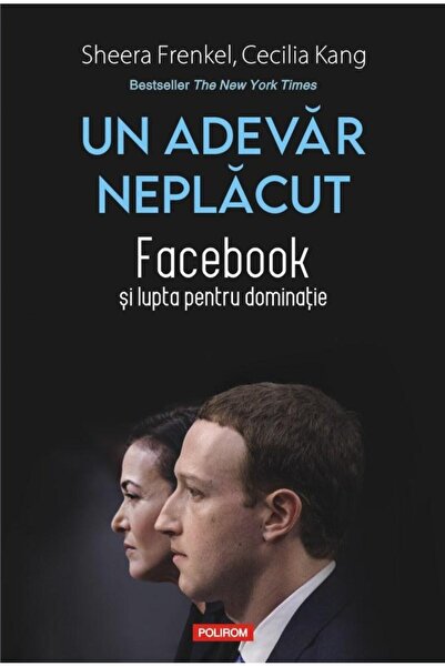 Editura Polirom Un adevar neplacut. Facebook si lupta pentru domin