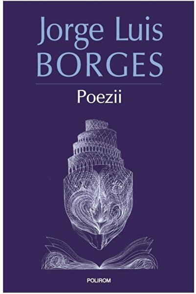 Editura Polirom Poezii (editia 2023), Jorge Luis Borges