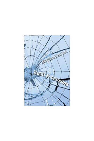 Editura Curtea Veche Illusions and Truisms, Bogdan Varvari