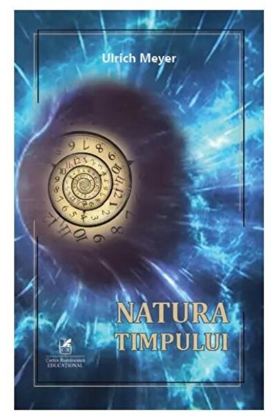 Editura Cartea Romaneasca Educational The Nature of Time, Ulrich Meyer