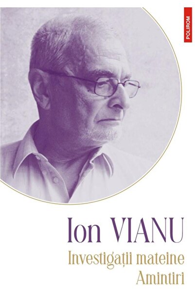 Editura Polirom Morning Investigations. Memories, Ion Vianu