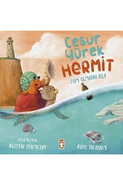 Timaş Çocuk Cesur Yürek Hermit - Evim Olmadan Asla