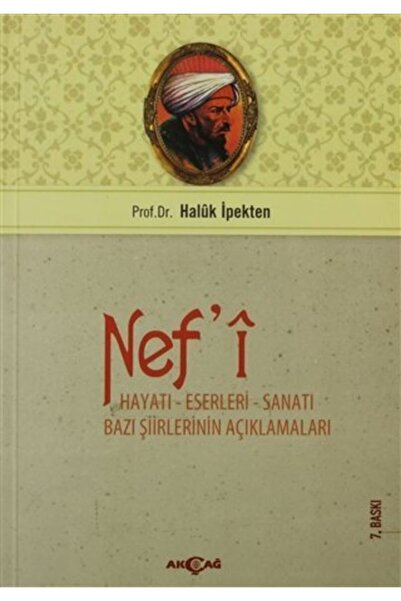 Akçağ Yayınları 9789753381581 Nefi Hayatı Sanatı Eserleri -haluk Ipekten