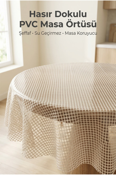 atak by atak home collection Yuvarlak Hasır Dokulu PVC Masa Örtüsü Şeffaf Mas...