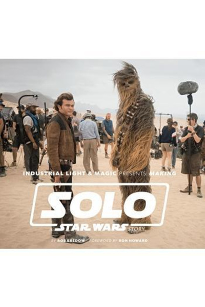 LEX Industrial Light & Magic Presents: Making Solo: A Star Wars Story