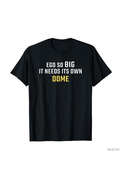 Flood Of Style Ego Is Too Big for Gold Dome Funny Political Sarcasm T-Shirt f...