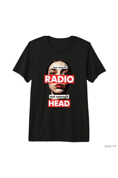 Flood Of Style Too Much Radio Not Enough Head Meme tricou 100% tricouri bumba...