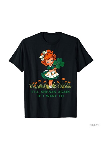 Flood Of Style Tricou amuzant I'll Shenan Again If I Want to, unisex, pachet ...
