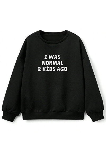 Tubinyoo I Was Normal 2 Kids Ago Printed Crew Neck 3 Thread Sweatshirt