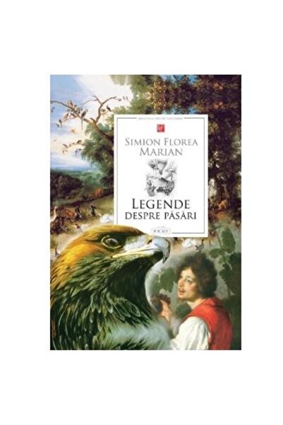 Editura Prut International Legende despre pasari, Marian Simion Florea