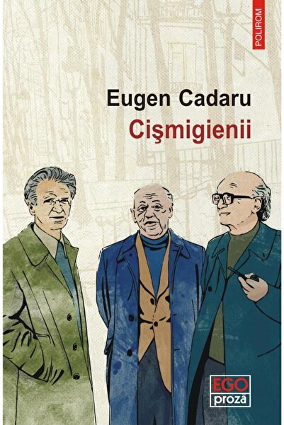 Editura Polirom Cismigienii, Eugen Cadaru