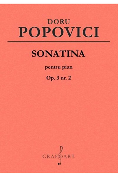 Editura Muzicala Grafoart Sonatina pentru pian, op. 3, nr. 2, Doru Popovici