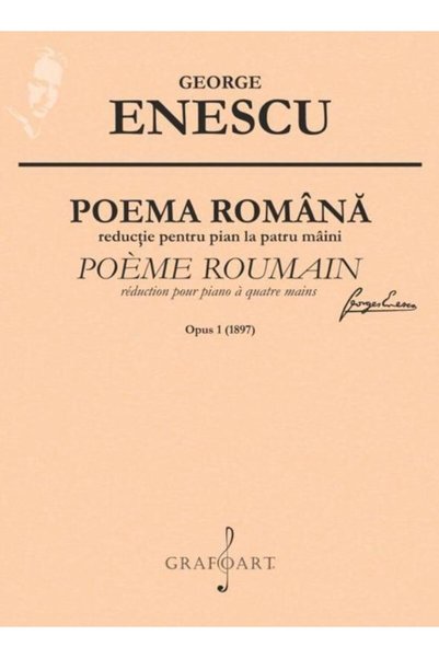 Editura Muzicala Grafoart Poema romana reductie pentru pian la patru maini (