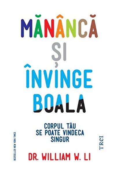 Editura Trei Mananca si invinge boala. Corpul tau se poate vind