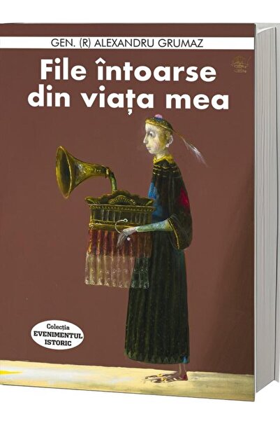 Editura Evenimentul si Capital Pages turned from my life, Alexandru Grumaz