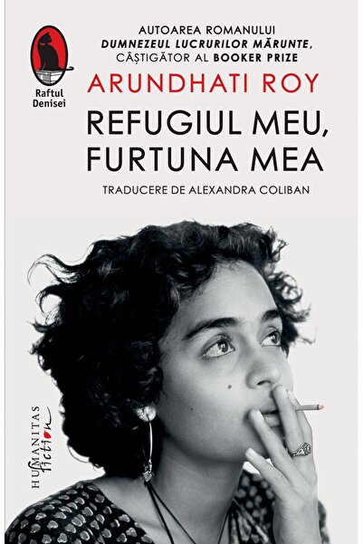 Editura Humanitas Fiction My Refuge, My Storm, Arundhati Roy