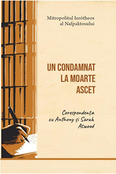 Editura Bonifaciu Un condamnat la moarte ascet. Corespondenta cu Ant