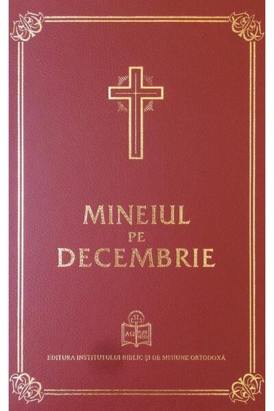 Editura Institutului Biblic si de Misiune Ortodoxa Mineiul pe decembrie, Sfan...