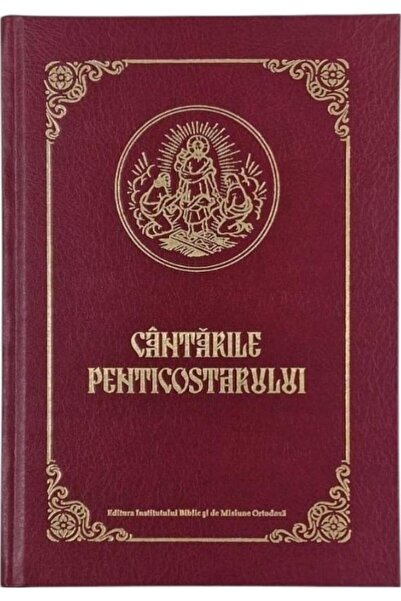 Editura Institutului Biblic si de Misiune Ortodoxa Cantarile Penticostarului....