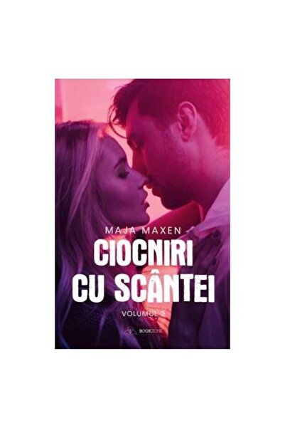 Editura Bookzone Ciocniri cu scantei. Volumul 2, Maja Maxen