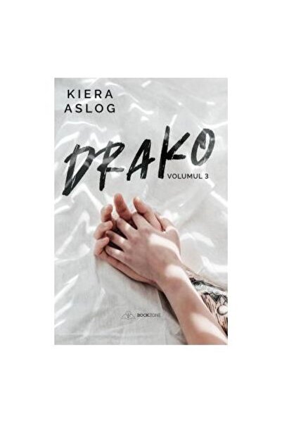 Editura Bookzone Drako. Volumul 3, Kiera Aslog