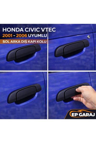 EP GARAJ OTOMOTİV Honda Civic Vtec 2001-2006 Model Compatible Rear Left Exterior Door Opening Handle