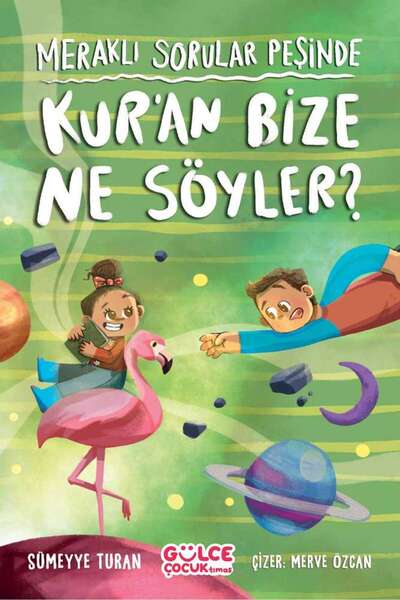 Gülce Kitap Meraklı Sorular Peşinde - Kur'an Bize Ne Söyler?