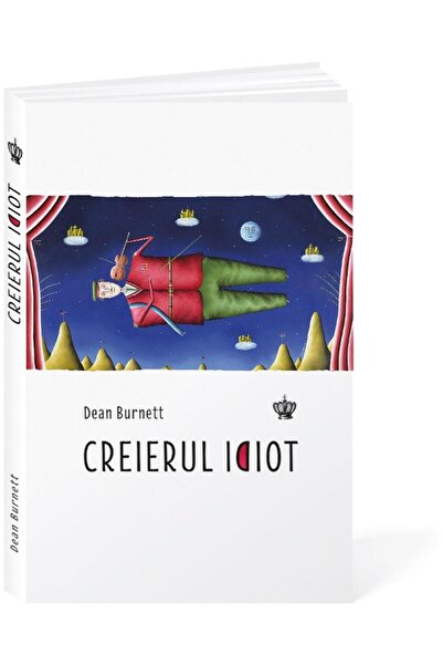 Editura Baroque Books & Arts Creierul idiot (editia a doua), Dean Burnett