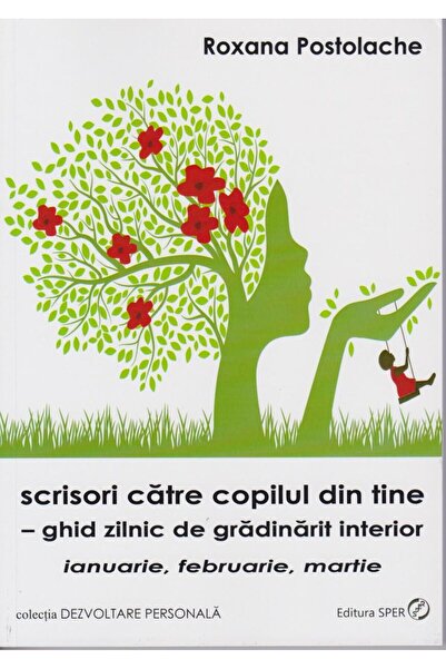 Editura Sper Scrisori catre copilul din tine. Ghid zilnic de gr