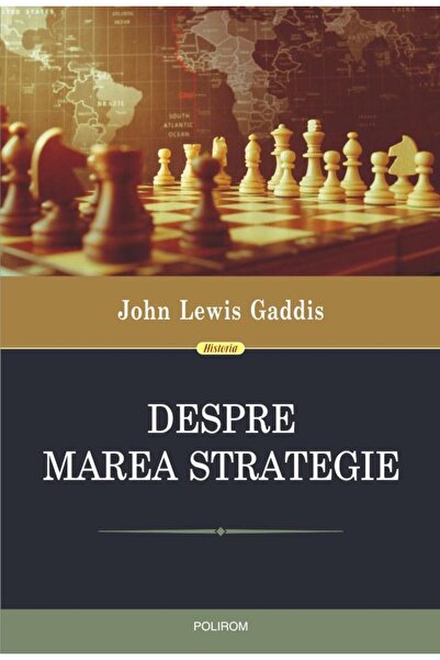 Editura Polirom On Grand Strategy, John Lewis Gaddis