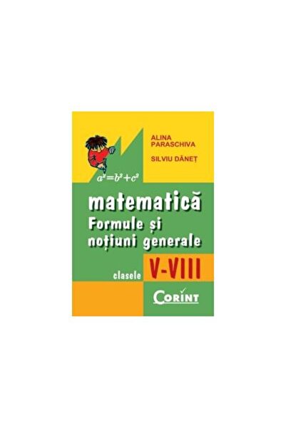Editura Corint Junior Mathematics. Formulas and general notions. Grades V