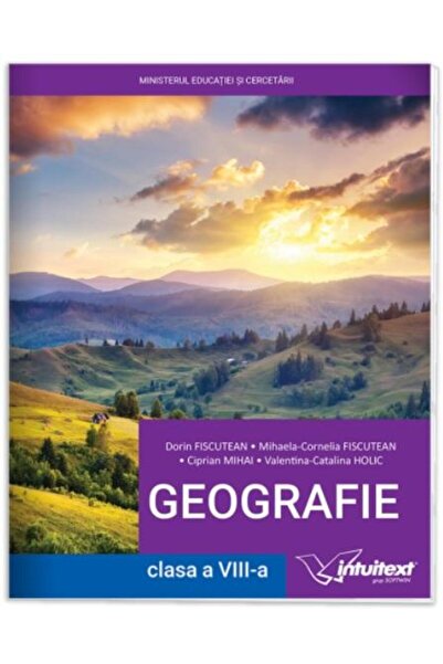Editura Intuitext Geografia Romaniei. Manual pentru clasa a VIII-a,
