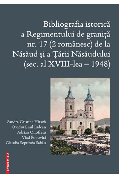 Editura Mega Bibliografia istorica a Regimentului de granita nr