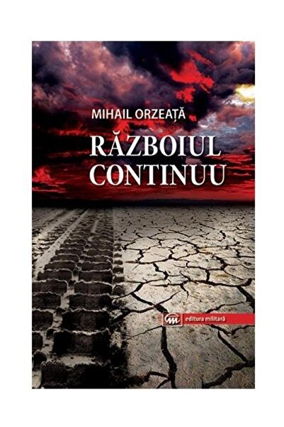 Editura Militara Razboiul continuu, Mihail Orzeata