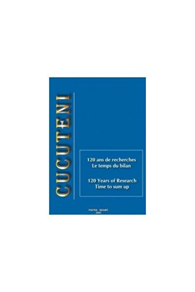 Editura Constantin Matasa Cucuteni. 120 ans de recherches. Le temps du bilan