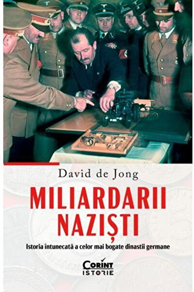 Editura Corint Nazi Billionaires. The Dark History of the Most