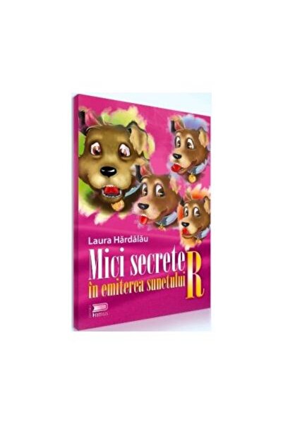 Editura Primus Mici secrete in emiterea sunetului R, Laura Hardal