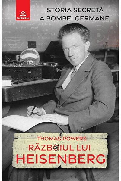 Editura Publisol Razboiul lui Heisenberg. Istoria secreta a bombei