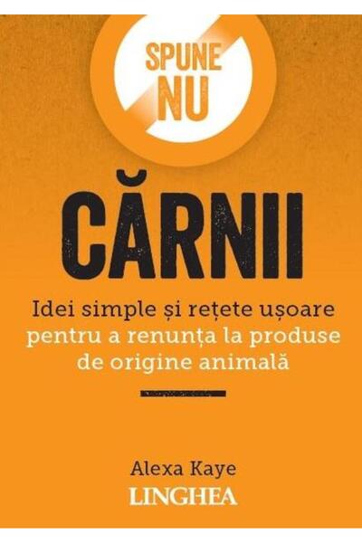 Editura Linghea Say NO to meat. Simple ideas and easy recipes for