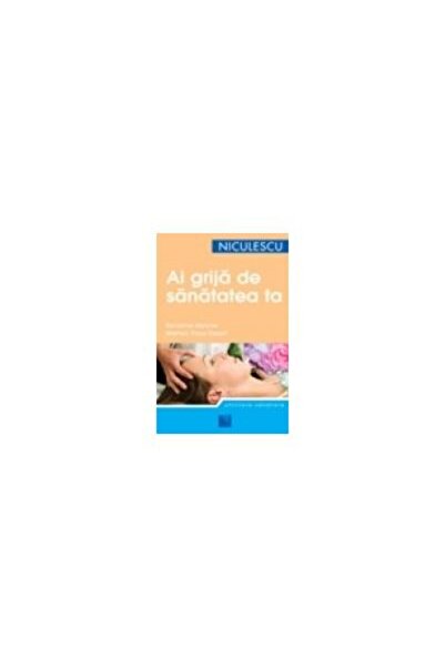 Editura Niculescu Ai grija singur de sanatatea ta. Alimentatie, acti