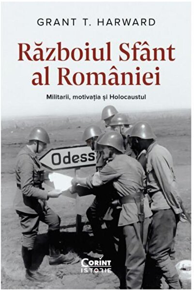 Editura Corint Razboiul Sfant al Romaniei. Militarii, motivatia s