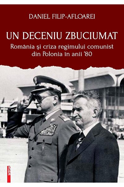 Editura Mega Un deceniu zbuciumat. Romania si criza regimului c