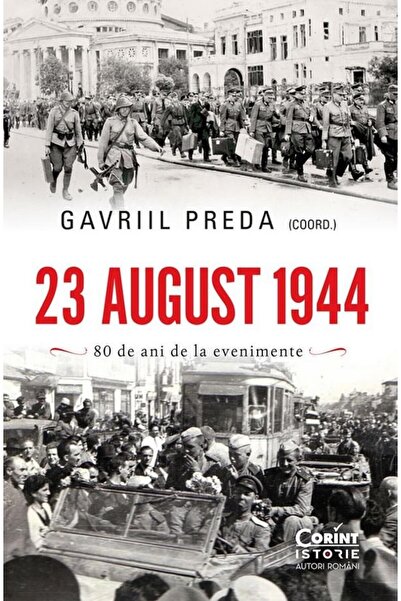 Editura Corint 23 august 1944. Adevar si mistificare, Gavriil Pre