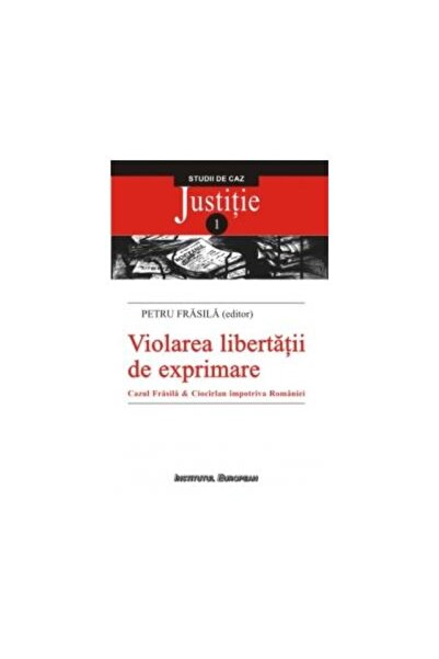 Editura Institutul European Violarea libertatii de exprimare, Petru Frasila